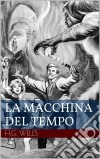 La Macchina Del Tempo. E-book. Formato EPUB ebook