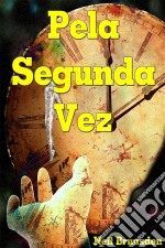 Pela Segunda Vez. E-book. Formato EPUB