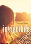 Invincibile. E-book. Formato Mobipocket ebook di Cecily Anne Paterson