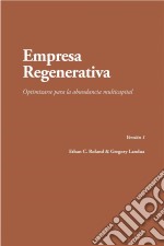 Empresa Regenerativa. Optimizarse Para La Abundancia Multicapital. E-book. Formato EPUB