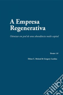 A Empresa Regenerativa. E-book. Formato EPUB ebook di Ethan Roland