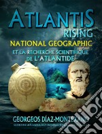 Atlantis Rising National Geographic Et La Recherche Scientifique De L'atlantide. E-book. Formato EPUB ebook