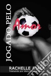 Jogado Pelo Amor. E-book. Formato Mobipocket ebook