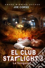 El Club Starlight - La Venganza. E-book. Formato Mobipocket ebook