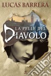 La Pelle Del Diavolo. E-book. Formato Mobipocket ebook