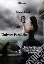 Univers Parallèles - Faith. E-book. Formato EPUB ebook