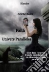 Univers Parallèles - Faith. E-book. Formato Mobipocket ebook