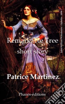 A Remarkable Tree. E-book. Formato Mobipocket ebook di Patrice Martinez