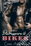 Distruggere Il Biker. E-book. Formato EPUB ebook