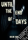 Until The End Of Days. E-book. Formato Mobipocket ebook di Adeline Shade