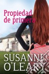 Propiedad De Primera. E-book. Formato Mobipocket ebook di Susanne O'Leary