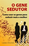 O Gene Sedutor. E-book. Formato Mobipocket ebook