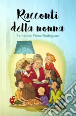 Racconti Della Nonna. E-book. Formato EPUB ebook