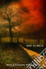 Contos De Zumbis Do Mundo Dos Mortos. E-book. Formato Mobipocket