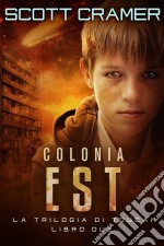 Colonia Est. E-book. Formato EPUB ebook