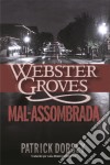 Webster Groves Mal-Assombrada. E-book. Formato Mobipocket ebook di Patrick Dorsey