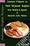 Comment Préparer Un Petit Déjeuner Anglais Avec Bubble & Squeak & Haricots Cuits Maison. E-book. Formato Mobipocket ebook