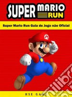 Super Mario Run Guia De Jogo Não Oficial. E-book. Formato Mobipocket ebook