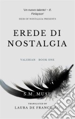 Erede Di Nostalgia. E-book. Formato Mobipocket ebook