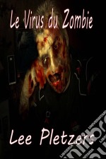 Le Virus Du Zombie. E-book. Formato Mobipocket ebook