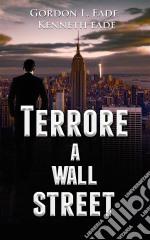 Terrore A Wall Street. E-book. Formato EPUB ebook