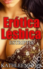 Erótica Lésbica: Estriptis. E-book. Formato EPUB ebook