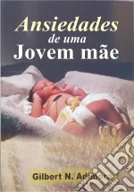 Ansiedades De Uma Jovem Mãe. E-book. Formato Mobipocket ebook