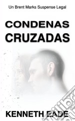 Condenas Cruzadas. E-book. Formato EPUB ebook