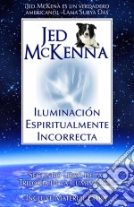 Iluminación Espiritualmente Incorrecta. E-book. Formato Mobipocket ebook