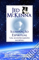 Iluminação Espiritual: Um Acontecimento Incrível!. E-book. Formato EPUB ebook