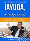 ¡ayuda, Mi Trabajo Apesta!. E-book. Formato EPUB ebook