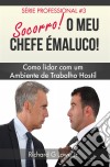 Socorro! O Meu Chefe É Maluco!. E-book. Formato Mobipocket ebook