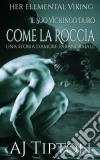 Il Suo Vichingo Duro Come La Roccia: Una Storia D’Amore Paranormale. E-book. Formato EPUB ebook