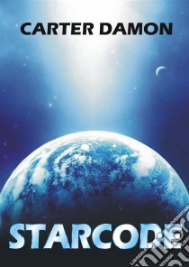 Starcode. E-book. Formato EPUB ebook di Carter Damon