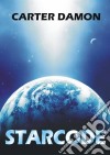 Starcode. E-book. Formato EPUB ebook di Carter Damon