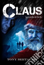 Claus La Leyenda Del Gordo. E-book. Formato Mobipocket ebook