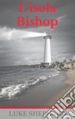 L'isola Bishop. E-book. Formato EPUB ebook