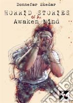 Horrid Tales Of An Awaken Mind. E-book. Formato EPUB