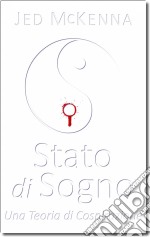 Stato Di Sogno - Una Teoria Di Cospirazione. E-book. Formato EPUB ebook