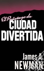 El Puñetazo De Ciudad Divertida. E-book. Formato Mobipocket