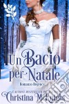 Un Bacio Per Natale. E-book. Formato Mobipocket ebook