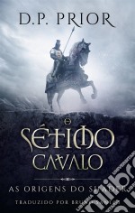 O Sétimo Cavalo. E-book. Formato Mobipocket ebook