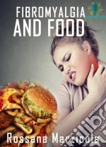 Fibromyalgia And Food. E-book. Formato EPUB ebook