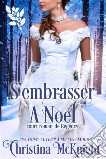 S'embrasser À Noel. E-book. Formato Mobipocket ebook di Christina McKnight