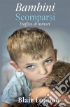 Bambini Scomparsi: Traffico Di Minori. E-book. Formato EPUB ebook