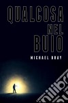 Qualcosa Nel Buio. E-book. Formato EPUB ebook