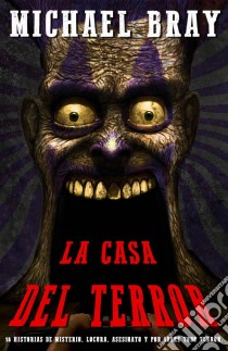 La Casa Del Terror.. E-book. Formato Mobipocket ebook di Michael Bray