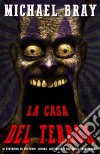 La Casa Del Terror.. E-book. Formato EPUB ebook di Michael Bray