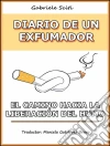 Diario De Un Exfumador. E-book. Formato EPUB ebook di Gabriele Sciti