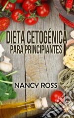 Dieta Cetogénica Para Principiantes. E-book. Formato EPUB ebook